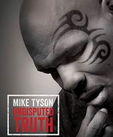 Смотреть Онлайн Майк Тайсон: Неоспоримая правда / Mike Tyson: Undisputed Truth [2013]